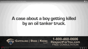Boy killed by an oil tanker truck. Cappolino, Dodd, and Krebs got his family justice. Call us at 800-460-0606 for your free consultation.